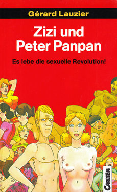 [Gérard Lauzier] Zizi und Peter Panpan : Es lebe die sexuelle Revolution! [German]
