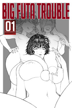 [TheGoldenSmurf] Big Futa Trouble 01 (One Punch Man) [Ongoing]