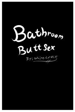 [White_Crest] Bathroom Buttsex