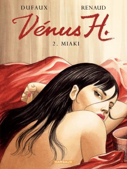 [Renaud] Venus H.  - Volume 2 : Miaki [French]