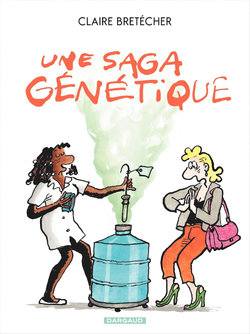 [Claire Bretécher] Une Saga Génétique [French]