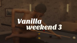 [Paradox3D] Vanilla Weekend Part 3