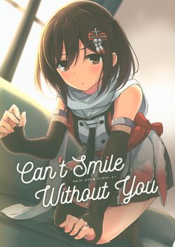 (Houraigekisen! Yo-i! 46Senme) [Amamoriyado (Soramuko)] Can't Smile Without You (Kantai Collection -KanColle-)