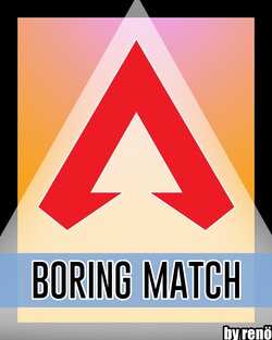 [Reno] Boring Match (Apex Legends)