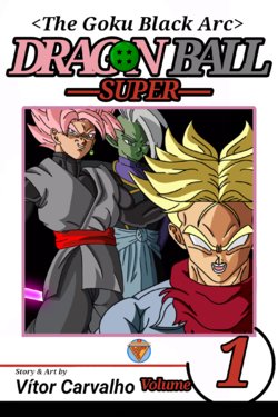 [Vítor Carvalho] Dragon Ball Super: The Goku Black Arc {Fan Manga} (Ongoing)