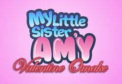 My Little Sister, Amy [Valentine Omake]
