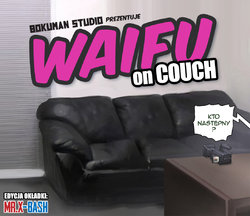 [Bokuman] - Waifu on couch + Waifu: Fakebus + Waifu ACTION [Polish] (by X-Bash) (Ongoing)