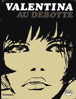 [Guido Crepax] Valentina Au Debotte [French]