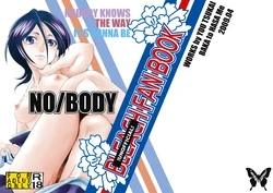 (COMIC1☆3) [BAKA to HASA me (Tsukai You)] NO/BODY (Bleach)