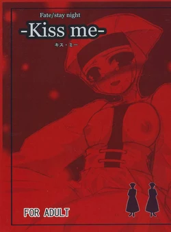 (SC24) [Nostalgia (Murasame Ryou)] Kiss me (Fate/stay night)