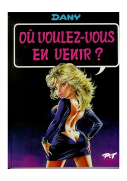 [Dany] O&ugrave; voulez-vous en venir ? (french)