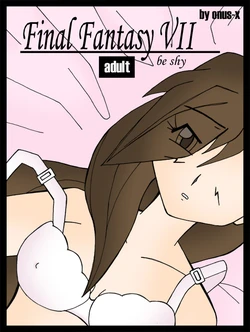 [Onus-X] Be Shy (Final Fantasy VII)