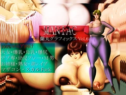 [Ranmaru Graphics] MANIAC