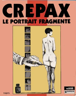 [Guido Crepax] Le Portrait Fragmente [French]