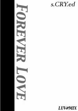 [LUV MIX (Kaga Yuuta)] Forever Love (s-CRY-ed)