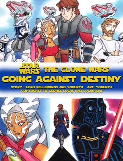 [YogurthFrost] Going Against Destiny (Star Wars: The Clone Wars) [Ongoing]