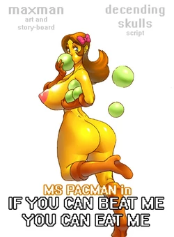 [maxman] Ms Pacman in If You Can Beat Me You Can Eat Me (Ms. Pac-man)