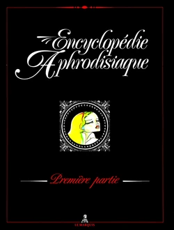 Encyclopédie Aphrodisiaque - Intégrale [french]
