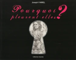 Joseph Farrel Pourquoi Pleurent Elles