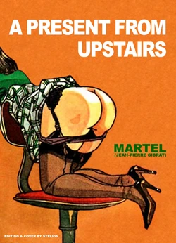 [Jean-Pierre Gibrat as Martel] A present from upstairs [English]