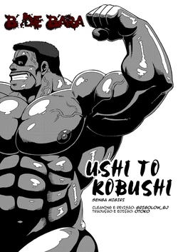 (Yarou Fes 2012) [UNDERGROUND CAMPAIGN (Senga Migiri)] USHI to KOBUSHI [Portuguese-BR] [Otoko]