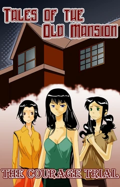 Tales of the Old Mansion - The Courage Trial