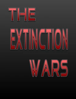 [DREADEDVISION] The Extinction Wars (incomplete)