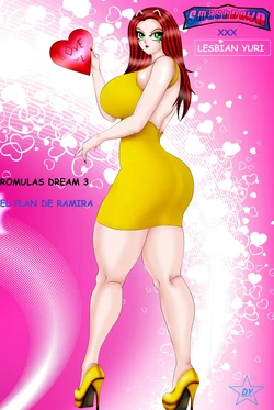EL SUEÑO DE ROMULA PARTE 3 -  "" EL PLAN DE RAMIRA " SMASH DOWN SAGA XXX  ONLY LESBIAN