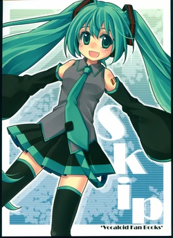 (C81) [N? (Moriya Ako)] Skip! (VOCALOID)