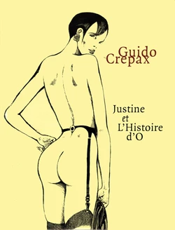 [Crepax] Justine & Histoire D'O - Integrale