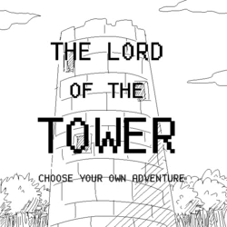 [sleet] THE LORD OF THE TOWER - CHOOSE YOUR OWN ADVENTURE [On Going]