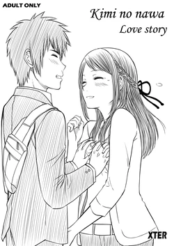 [Xter] Kimi no nawa : Love story