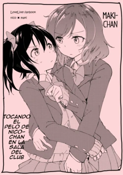 [Aracorogasu (Araco)] Maki-chan ga Bushitsu de Nico-chan no Ke o Sawaru Hanashi | Maki-chan Tocando el Pelo de Nico-chan en la Sala del Club (Love Live!) [Spanish] [Nico Nii Scans] [Digital]