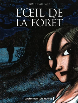 [Tom Tirabosco] L'oeil de la forêt [French]