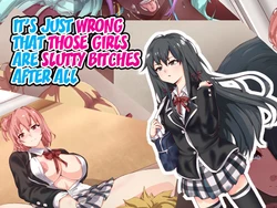 [mega w] Yahari Kanojo-ra ga Inran Bitch nano wa Machigatteiru. (Yahari Ore no Seishun Love Come wa Machigatteiru.) [English] {doujins.com}