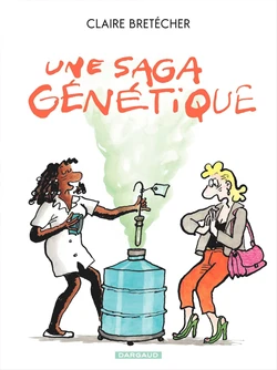 [Claire Bretécher] Une Saga Génétique [French]