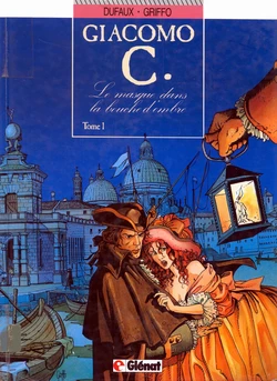 [Dufaux, Griffo] Giacomo C - T01 - Le Masque Dans La Bouche D'Ombre [French]