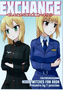 (C91) [T-JUNCTION (Makaze)] EXCHANGE -Moshimo Futari ga Irekawattara!?- (Strike Witches)