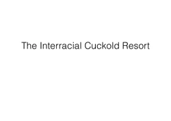 The Interracial Cuckold Resort