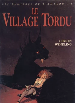 [Wendling, Gibelin] lumières de l'Amalou - 03 - Le village tordu [French]