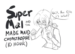[Polyle] Super Hero Mal and the Made Maid Catastrophe (10 hour)