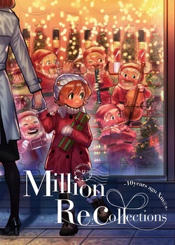 (C91) [Mikan no Tayori (Various)] Million Re：collections -10 years ago Xm@s- (THE IDOLM@STER MILLION LIVE!)