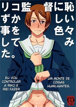 [BooBooKid (PIP)] Riko Kantoku ni Hazukashii koto o Iroiro Shite mita. | Eu vou controlar a Riko e irei fazer um monte de coisas humilhantes. (Kuroko no Basuke) [Portuguese-BR] [GGWP]