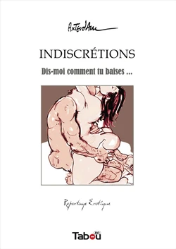 [Axterdam] Indiscrétions - Dis-moi comment tu baises… [French]