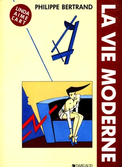 [Philippe Bertrand] (Linda aime l‘art #3) La vie moderne [French]
