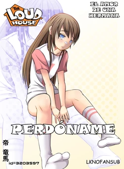 Tei Ryōma) Sister Love: Gomene (The loud house) (Spanish) LKNOFANSUB