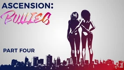 [LCFANGTS] Ascension: Bullies 4