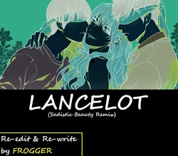 [The Jinshan] Lancelot (Sadistic Beauty Remix) [Italian] [Re-edit by Frogger]