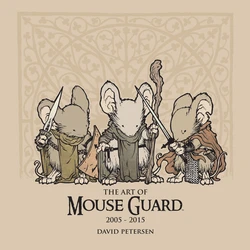 [David Petersen] The Art of Mouse Guard - 2005 - 2015 [Digital]