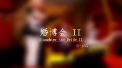 Slaughter the Bride II